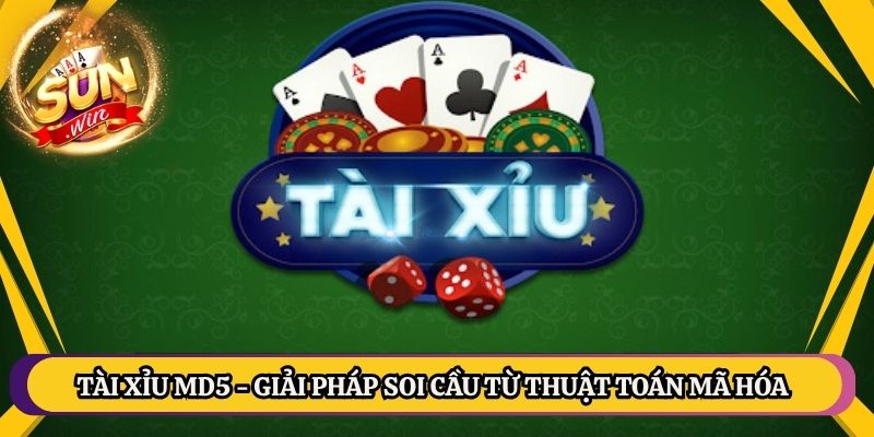 Tài Xỉu MD5 - Giải Pháp Soi Cầu Từ Thuật Toán Mã Hóa